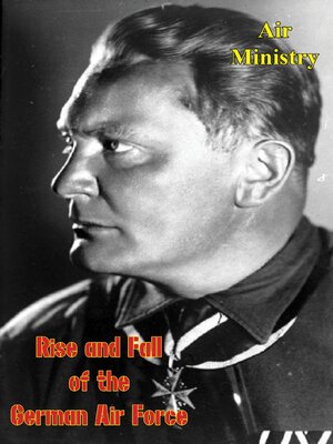 cover image of Rise and Fall of the German Air Force (1933 to 1945)